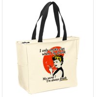 I Only Smoke Cigarettes When Im Drunk My Secret? Im Always Drunk Zip Tote Bag