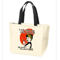 I Only Smoke Cigarettes When Im Drunk My Secret? Im Always Drunk Zip Tote Bag