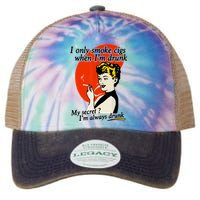 I Only Smoke Cigarettes When Im Drunk My Secret? Im Always Drunk Legacy Tie Dye Trucker Hat