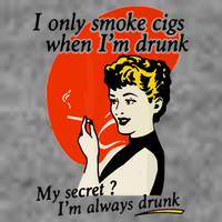 I Only Smoke Cigarettes When Im Drunk My Secret? Im Always Drunk 7-Panel Snapback Hat