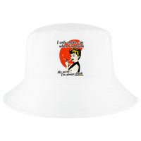 I Only Smoke Cigarettes When Im Drunk My Secret? Im Always Drunk Cool Comfort Performance Bucket Hat
