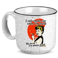 I Only Smoke Cigarettes When Im Drunk My Secret? Im Always Drunk 15oz Campfire Ceramic Mug