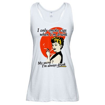 I Only Smoke Cigarettes When Im Drunk My Secret? Im Always Drunk Ladies Essential Flowy Tank