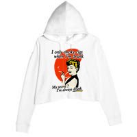 I Only Smoke Cigarettes When Im Drunk My Secret? Im Always Drunk Crop Fleece Hoodie