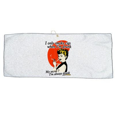 I Only Smoke Cigarettes When Im Drunk My Secret? Im Always Drunk Large Microfiber Waffle Golf Towel