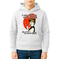 I Only Smoke Cigarettes When Im Drunk My Secret? Im Always Drunk Kids Hoodie