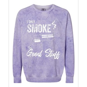 I Only Smoke The Good Stuff Funny BBQ Design For Dad Colorblast Crewneck Sweatshirt