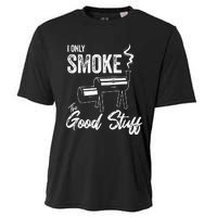 I Only Smoke The Good Stuff Funny BBQ Design For Dad Cooling Performance Crew T-Shirt