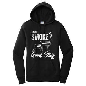 I Only Smoke The Good Stuff Funny BBQ Design For Dad Women's Pullover Hoodie