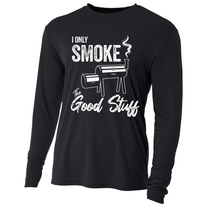 I Only Smoke The Good Stuff Funny BBQ Design For Dad Cooling Performance Long Sleeve Crew