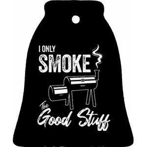 I Only Smoke The Good Stuff Funny BBQ Design For Dad Ceramic Bell Ornament