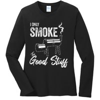 I Only Smoke The Good Stuff Funny BBQ Design For Dad Ladies Long Sleeve Shirt