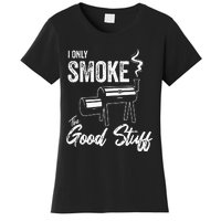 I Only Smoke The Good Stuff Funny BBQ Design For Dad Women's T-Shirt