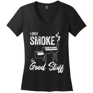 I Only Smoke The Good Stuff Funny BBQ Design For Dad Women's V-Neck T-Shirt