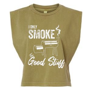 I Only Smoke The Good Stuff Funny BBQ Design For Dad Garment-Dyed Women's Muscle Tee