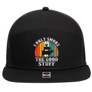 I Only Smoke The Good Stuff BBQ Barbeque Grilling Pitmaster 7 Panel Mesh Trucker Snapback Hat