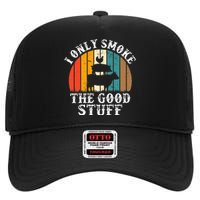 I Only Smoke The Good Stuff BBQ Barbeque Grilling Pitmaster High Crown Mesh Back Trucker Hat