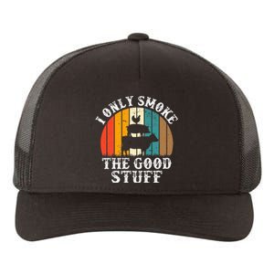 I Only Smoke The Good Stuff BBQ Barbeque Grilling Pitmaster Yupoong Adult 5-Panel Trucker Hat