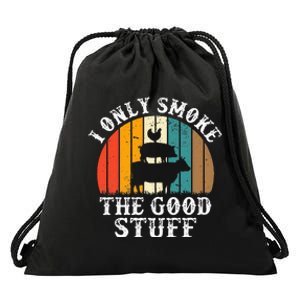 I Only Smoke The Good Stuff BBQ Barbeque Grilling Pitmaster Drawstring Bag