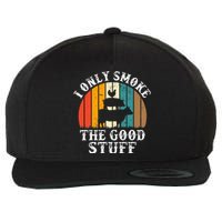 I Only Smoke The Good Stuff BBQ Barbeque Grilling Pitmaster Wool Snapback Cap