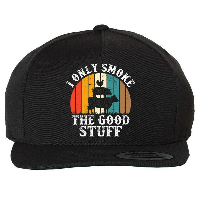 I Only Smoke The Good Stuff BBQ Barbeque Grilling Pitmaster Wool Snapback Cap