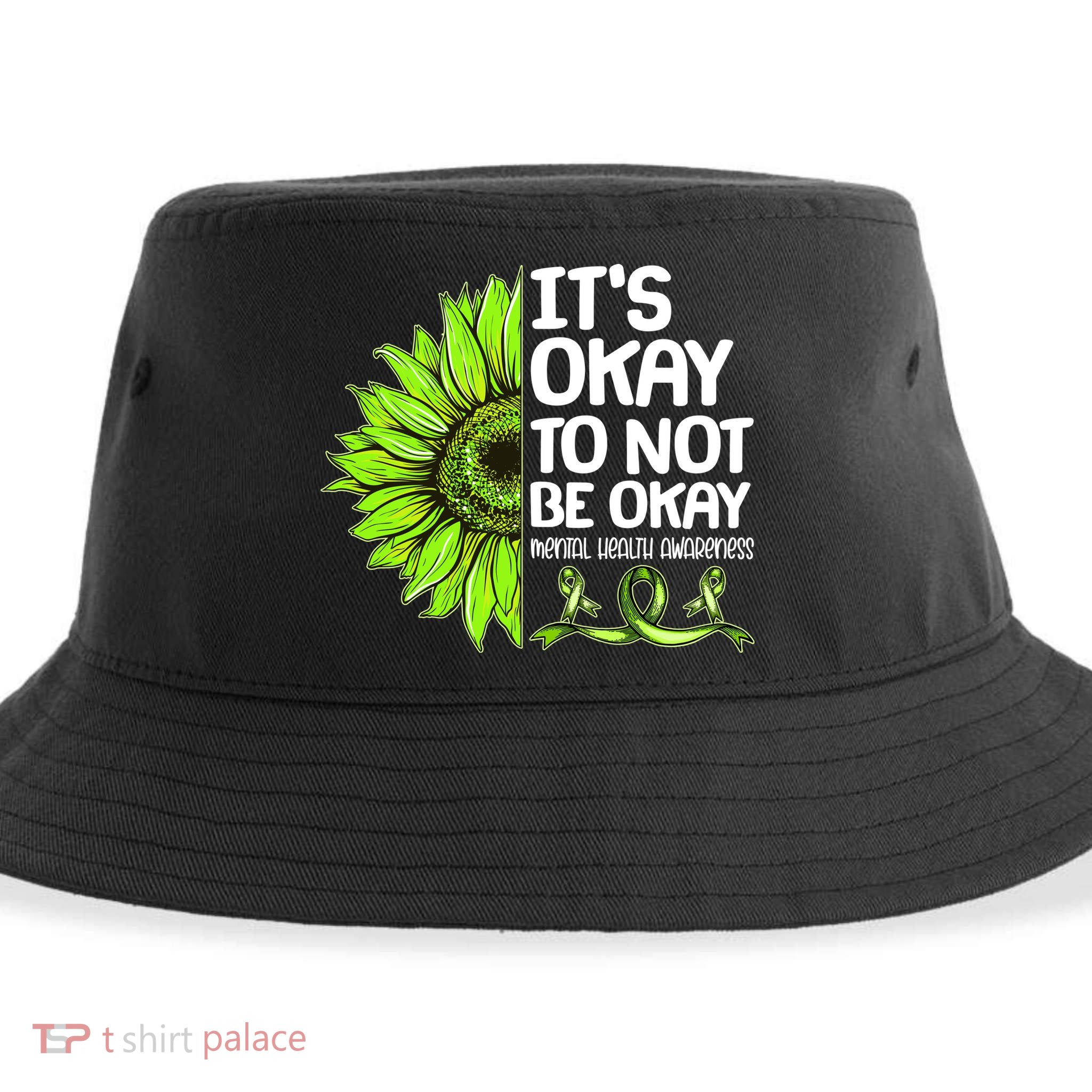 It's Okay To Not Be Okay Mental Health Awareness Sustainable Bucket Hat