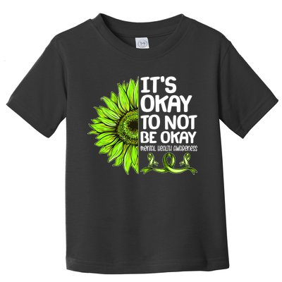 It's Okay To Not Be Okay Mental Health Awareness Toddler T-Shirt