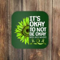 It's Okay To Not Be Okay Mental Health Awareness Coaster