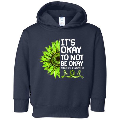 It's Okay To Not Be Okay Mental Health Awareness Toddler Hoodie