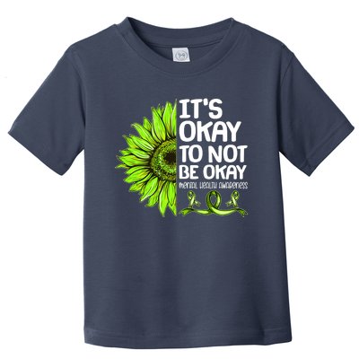 It's Okay To Not Be Okay Mental Health Awareness Toddler T-Shirt