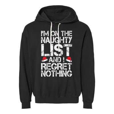 I'm On The Naughty List And I Regret Nothing Funny Christmas Gift Garment-Dyed Fleece Hoodie
