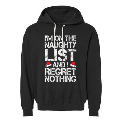 I'm On The Naughty List And I Regret Nothing Funny Christmas Gift Garment-Dyed Fleece Hoodie