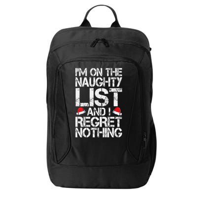 I'm On The Naughty List And I Regret Nothing Funny Christmas Gift City Backpack