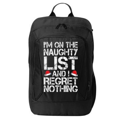 I'm On The Naughty List And I Regret Nothing Funny Christmas Gift City Backpack