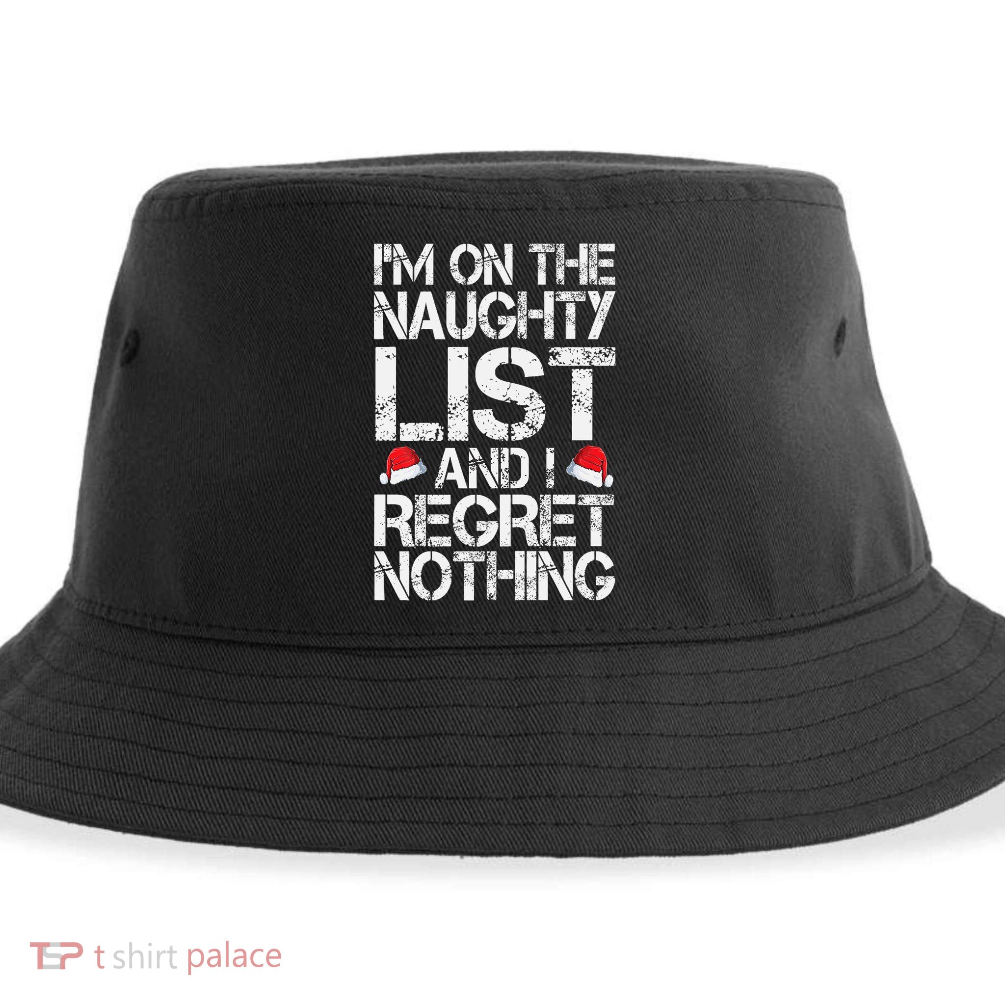 I'm On The Naughty List And I Regret Nothing Funny Christmas Gift Sustainable Bucket Hat