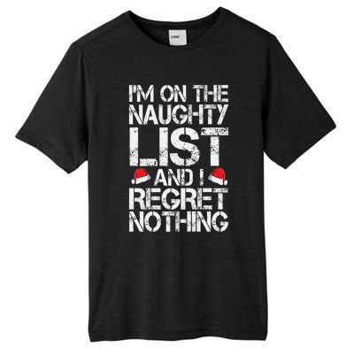 I'm On The Naughty List And I Regret Nothing Funny Christmas Gift Tall Fusion ChromaSoft Performance T-Shirt