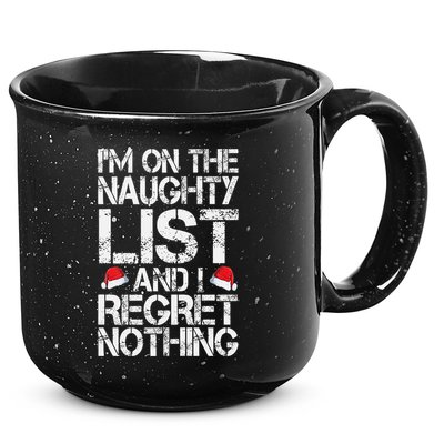 I'm On The Naughty List And I Regret Nothing Funny Christmas Gift 15oz Campfire Ceramic Mug