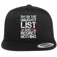 I'm On The Naughty List And I Regret Nothing Funny Christmas Gift Flat Bill Trucker Hat