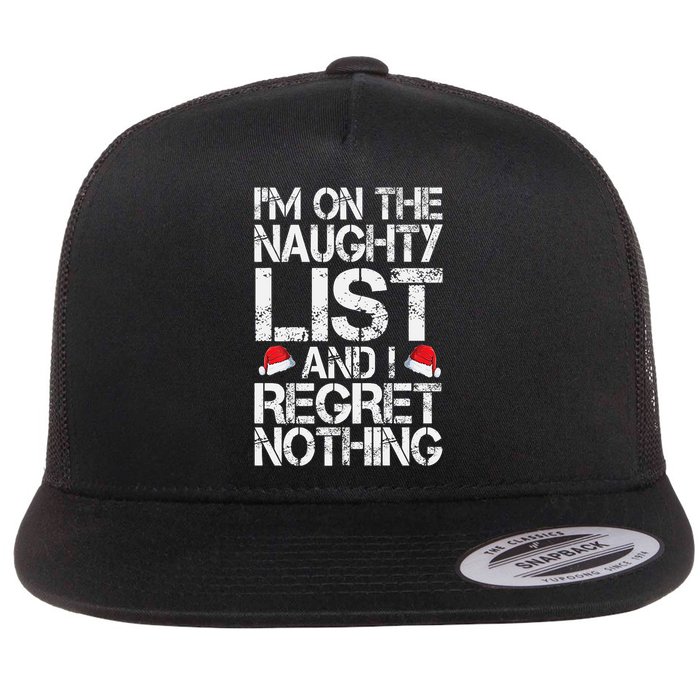 I'm On The Naughty List And I Regret Nothing Funny Christmas Gift Flat Bill Trucker Hat