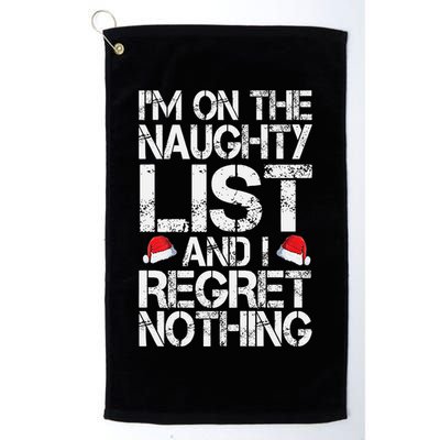 I'm On The Naughty List And I Regret Nothing Funny Christmas Gift Golf Towel