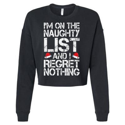 I'm On The Naughty List And I Regret Nothing Funny Christmas Gift Cropped Pullover Crew