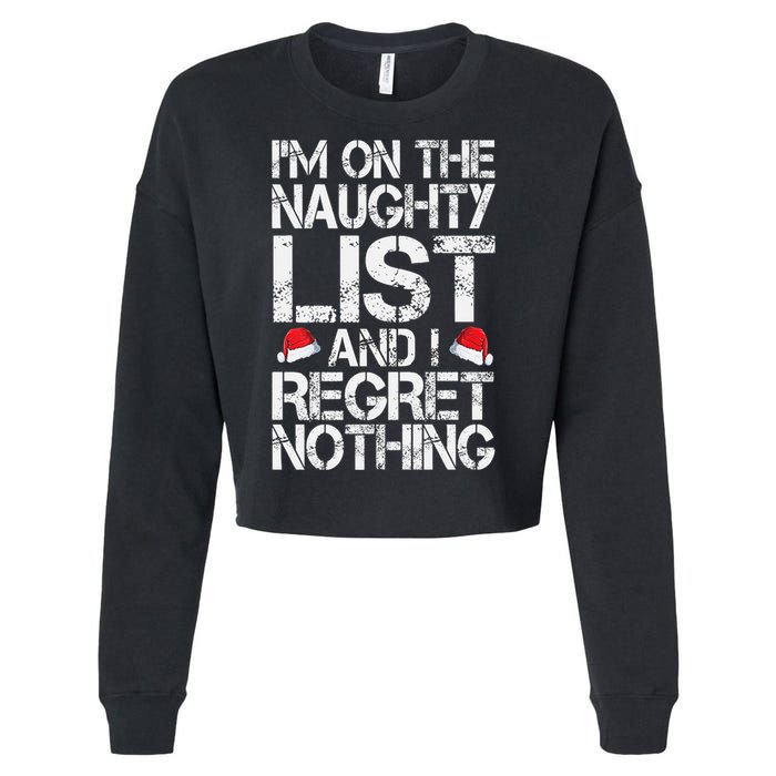 I'm On The Naughty List And I Regret Nothing Funny Christmas Gift Cropped Pullover Crew