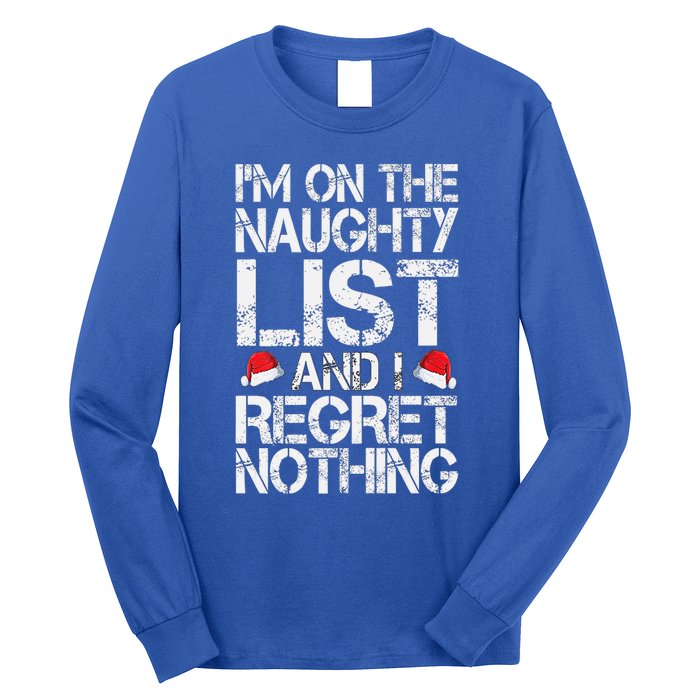 I'm On The Naughty List And I Regret Nothing Funny Christmas Gift Long Sleeve Shirt