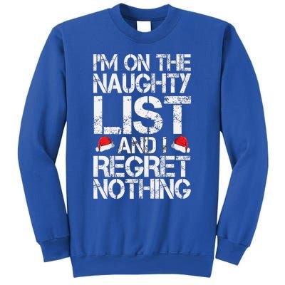 I'm On The Naughty List And I Regret Nothing Funny Christmas Gift Sweatshirt