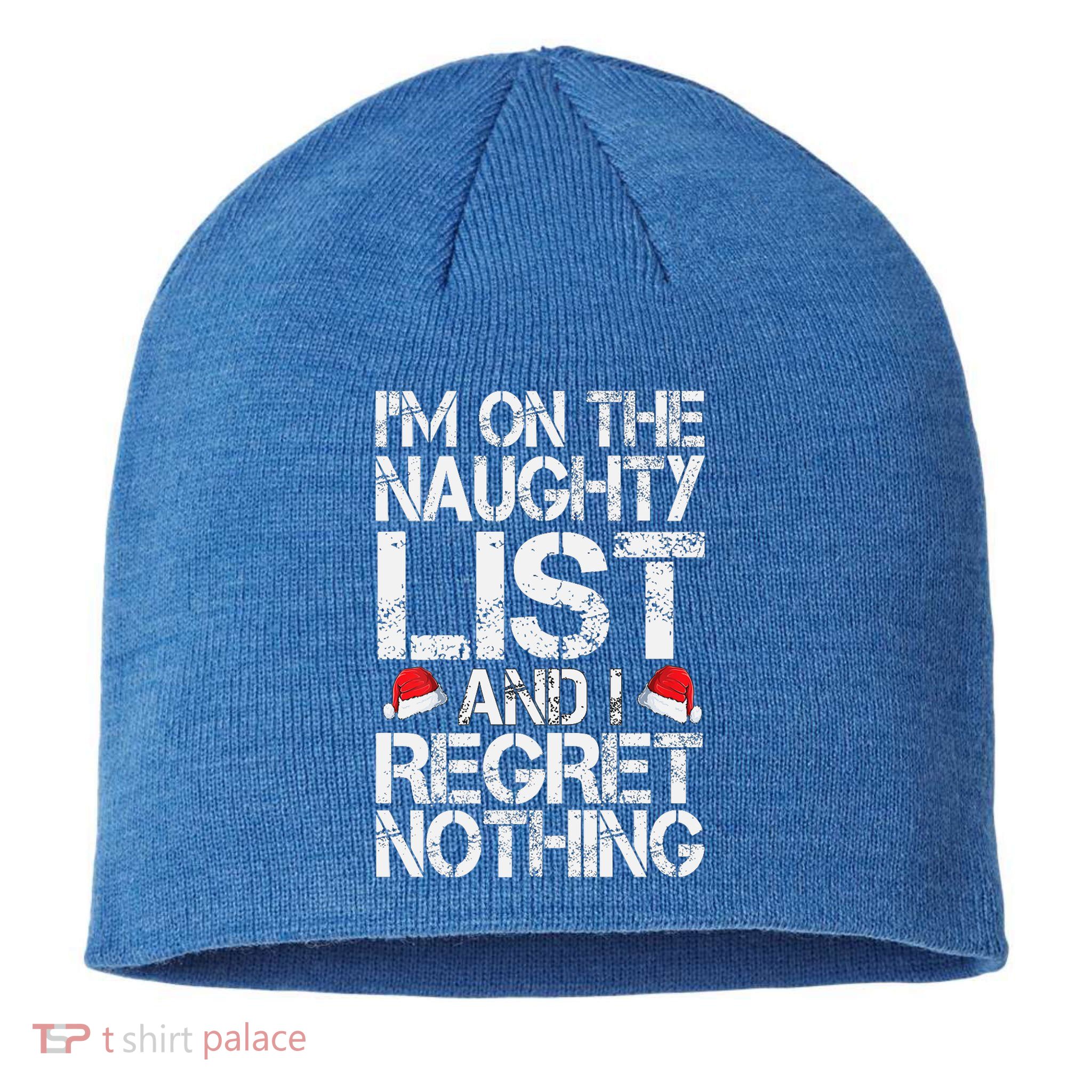 I'm On The Naughty List And I Regret Nothing Funny Christmas Gift Sustainable Beanie