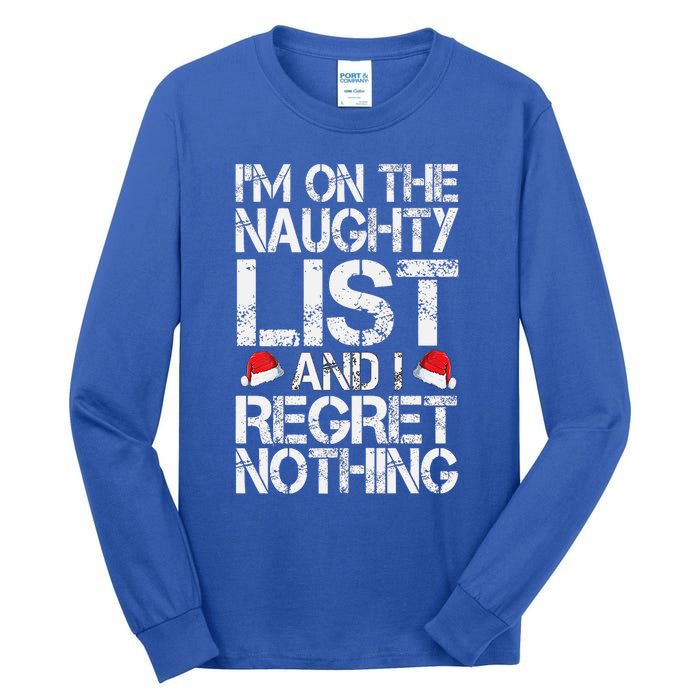 I'm On The Naughty List And I Regret Nothing Funny Christmas Gift Tall Long Sleeve T-Shirt