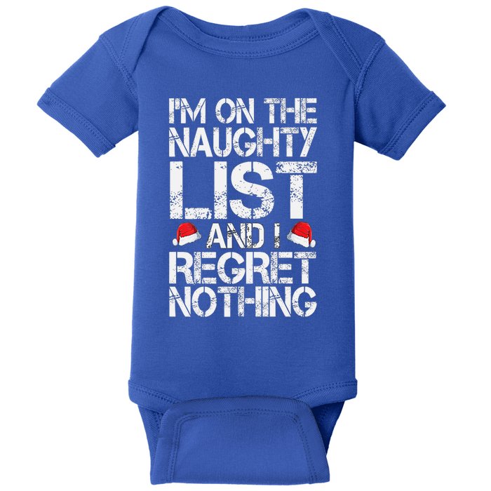 I'm On The Naughty List And I Regret Nothing Funny Christmas Gift Baby Bodysuit