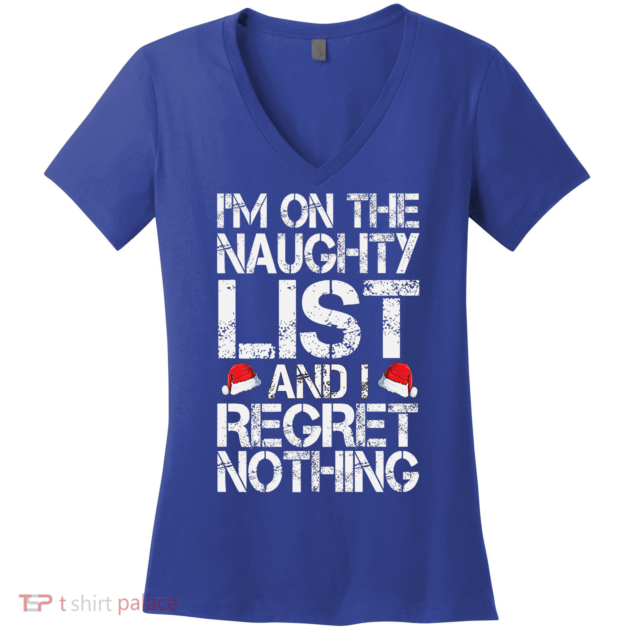 I'm On The Naughty List And I Regret Nothing Funny Christmas Gift Women's V-Neck T-Shirt