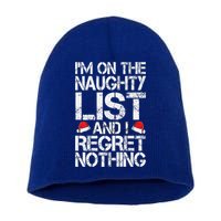 I'm On The Naughty List And I Regret Nothing Funny Christmas Gift Short Acrylic Beanie