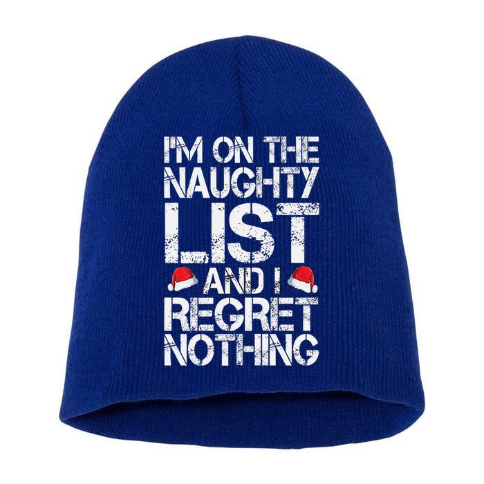 I'm On The Naughty List And I Regret Nothing Funny Christmas Gift Short Acrylic Beanie